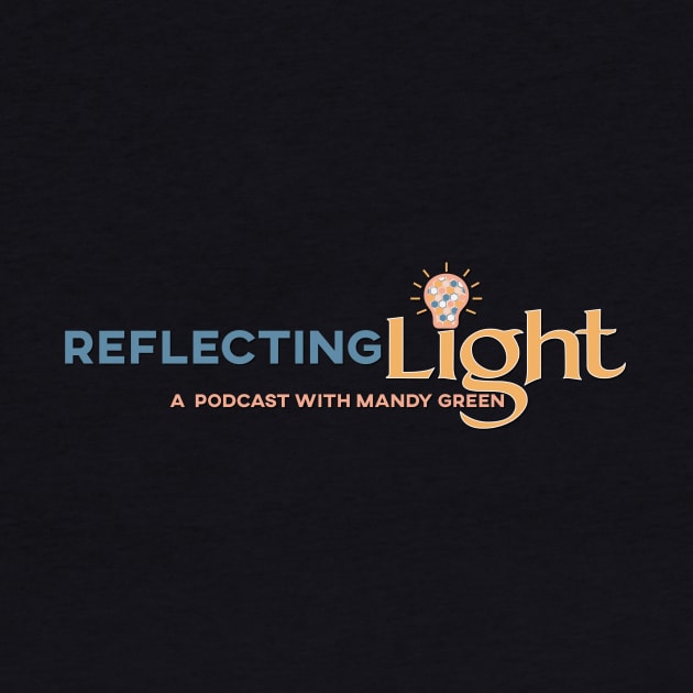 REFLECTINGLIGHT PODCAST TITLE by Project Illumination